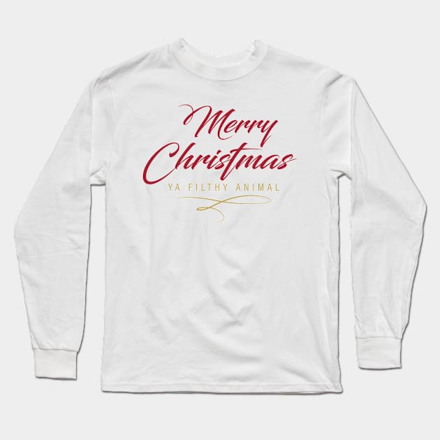 Merry Christmas Ya Filthy Animal Long Sleeve T-Shirt by burlybot